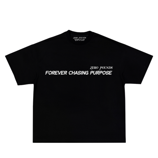 Forever Chasing Purpose T Shirt